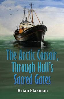 The Arctic Corsair Through Hull's Sacred Gates