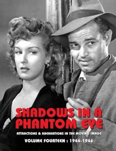 SHADOWS IN A PHANTOM EYE VOLUME 14 (1944-1946)