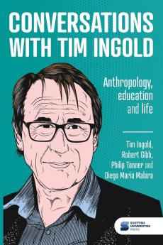 Conversations with Tim Ingold