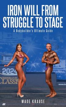 Iron Will From Struggle to Stage