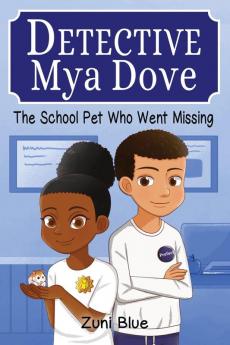 The School Pet Who Went Missing: 2 (Detective Mya Dove)