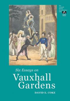 Six Essays on Vauxhall Gardens (Caret Press Essays)