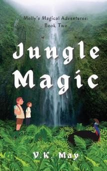 Jungle Magic: Molly's Magical Adventures: Book Two: 2