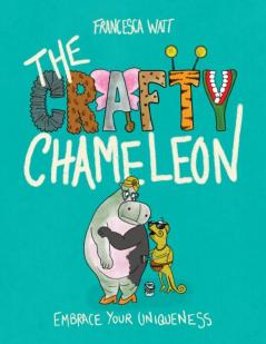 The Crafty Chameleon: Embrace Your Uniqueness