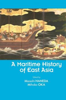 A Maritime History of East Asia