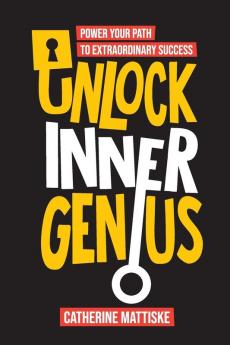 Unlock Inner Genius: Power Your Path to Extraordinary Success