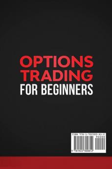 Options Trading for Beginners: Investing Strategies You Need to Know to Generate Passive Income through Options Trading