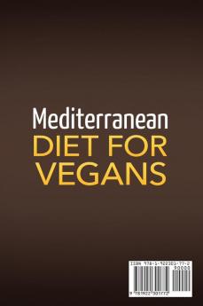 Mediterranean Diet: Mediterranean Diet for Vegans: Delicious Soul Satisfying Mediterranean Vegan Recipes for Weight Loss and a Healthy Lifestyle