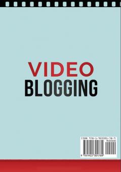 Video Blogging: Make Money Online through vlogging on YouTube and other video web marketing platforms