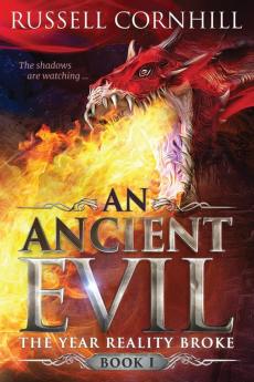 An Ancient Evil: The Year Reality Broke - Book 1