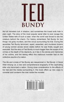 Ted Bundy: A Serial Killer Among Us