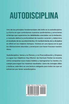 Autodisciplina: Vence a la Pereza y a la Procrastinación y Empieza a Lograr tus Objetivos Hoy Mismo (Spanish Edition)