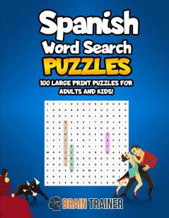 Spanish Word Search Puzzles - 100 Large Print Puzzles For Adults And Kids!: Large Print Sopa De Letras