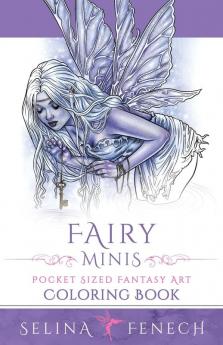 Fairy Minis - Pocket Sized Fairy Fantasy Art Coloring Book: 27 (Fantasy Coloring by Selina)