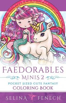 Faedorables Minis 2 - Pocket Sized Cute Fantasy Coloring Book: 30 (Fantasy Coloring by Selina)