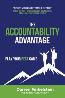 The Accountability Advantage: Play Your Best Game