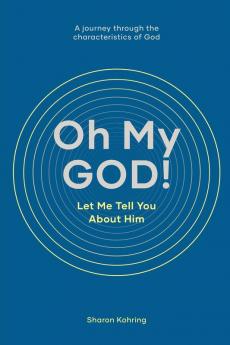 Oh My GOD! Let Me Tell You About Him