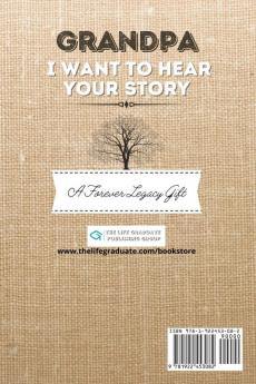 Grandpa I Want To Hear Your Story: A Grandfathers Journal To Share His Life Stories Love And Special Memories