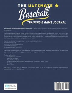 The Ultimate Baseball Training and Game Journal: Record and Track Your Training Game and Season Performance: Perfect for Kids and Teen's: 8.5 x 11-inch x 80 Pages (Sports Training & Game)