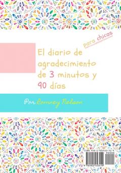 El diario de gratitud de 3 minutos y 90 días para niñas: Un diario de pensamiento positivo y gratitud para que los niñas promuevan la felicidad la ... bienestar (6.69 x 9.61 pulgadas 103 páginas)