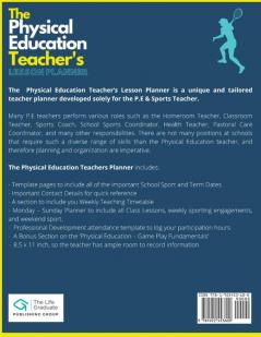 The Physical Education Teacher's Lesson Planner: The Ultimate Class and Year Planner for the Organized Sports Teacher 6 Lessons P/Day Version All Year Levels 8.5 x 11 inch