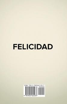 Felicidad. Colección de 2 libros en 1: Cómo Vivir una Vida Significativa con Consciencia Plena y Minimalismo: Cómo Vivir una Vida Significativa con Consciencia Plena y Minimalismo