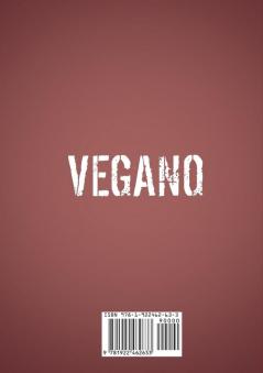 Vegano: Recetario Vegano de Alta Proteína Con Recetas Sin Lácteos Para Vegetarianos y Veganos Radicales