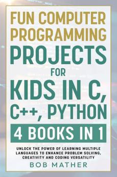 Fun Computer Programming Projects for Kids in C C++ Python