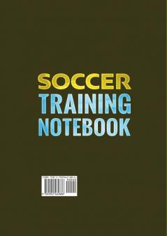 Soccer Training Notebook: Soccer Training LogBook for Continuous Improvement in Free Kicks and Penalty Kicks