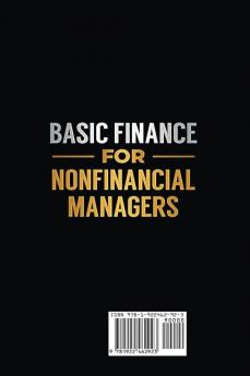 Basic Finance for Nonfinancial Managers: A Guide to Finance and Accounting Principles for Nonfinancial Managers