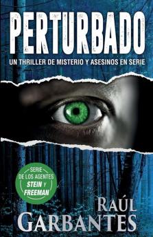 Perturbado: Un thriller de misterio y asesinos en serie: 2 (Agentes del FBI Julia Stein Y Hans Freeman)