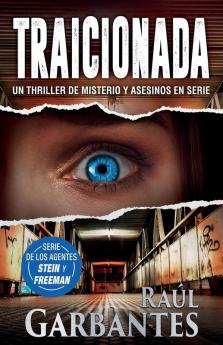 Traicionada: Un thriller de misterio y asesinos en serie: 3 (Agentes del FBI Julia Stein Y Hans Freeman)