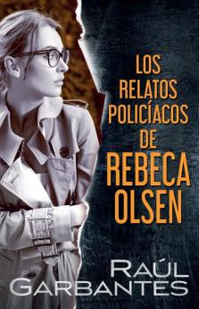 Los Relatos Policíacos De Rebeca Olsen (Spanish Edition)