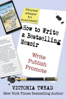 How to Write a Bestselling Memoir: Three Steps - Write Publish Promote: 1 (Create a Bestseller)