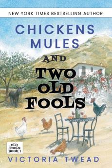 Chickens Mules and Two Old Fools: 1