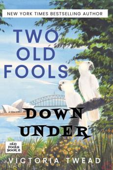 Two Old Fools Down Under: 6