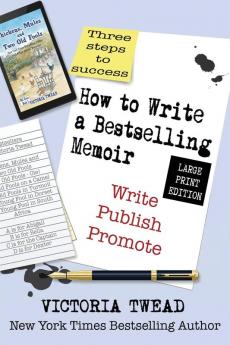 How to Write a Bestselling Memoir - LARGE PRINT: Three Steps - Write Publish Promote: 1 (Create a Bestseller Large Print)