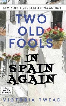 Two Old Fools in Spain Again: 4