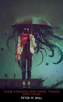 These Strange & Magic Things