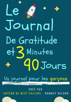 Le Journal De Gratitude De 3 Minutes Et 90 Jours - Un Journal Pour Les Garçons: Un Journal De Réflexion Positive Et De Gratitude Pour Les Garçons Pour ... Le Bien-Etre (669 X 961 Pouces 103 Pages)