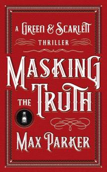 Masking the Truth: A Green & Scarlett Thriller: 1