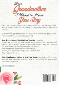 Dear Grandmother. I Want To Hear Your Story: A Guided Memory Journal to Share The Stories Memories and Moments That Have Shaped Grandmother's Life 7 x 10 inch