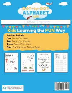 Dot-to-Dot Alphabet and Letter Tracing for Kids Ages 4-6: A Fun and Interactive Workbook for Kids to Learn the Alphabet with dot-to-dot lines shapes ... and letter practice 100 pages 8.5 x 11 inch