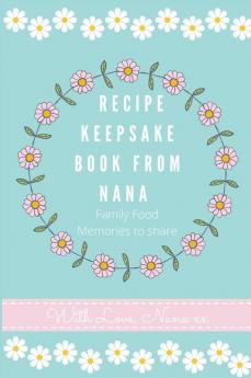 Recipe Keepsake Book From Nana: Create Your Own Recipe Book: 2