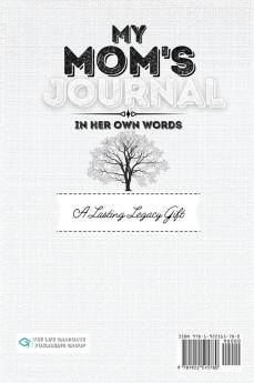 My Mom's Journal: A Guided Life Legacy Journal To Share Stories Memories and Moments 7 x 10