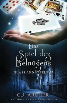 Das Spiel Des Betrügers: Glass And Steele (Glass And Steele Serie 7) (German Edition)