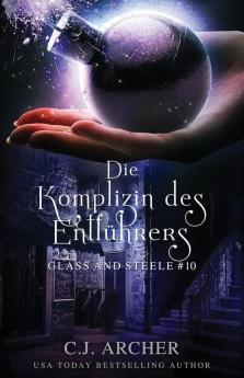 Die Komplizin Des Entführers: Glass And Steele (Glass And Steele Serie 10) (German Edition)