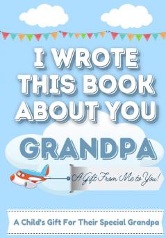 I Wrote This Book About You Grandpa