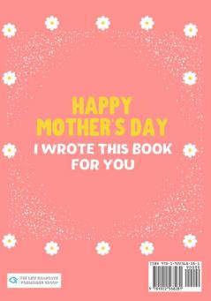 Happy Mother's Day Grandma - I Wrote This Book For You: The Mother's Day Gift Book Created For Kids