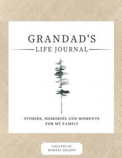 Grandad's Life Journal: Stories Memories and Moments for My Family A Guided Memory Journal to Share Grandad's Life